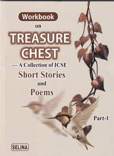 ICSE Workbook on Treasure Chest Part-1 (A Collections of Short Stories and Poems)