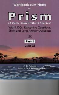 Workbook-cum-Notes on Prism (ISC Collection of Short Stories Part -1 for Class- XI)