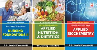 B.Sc. Nursing Semester-II QB [Set of 3 Books] Nursing Foundations-II, Applied Nutrition and Dietetics, Applied Biochemistry