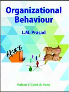 Organizational Behaviour L.M. PRASAD (L.M. PRASAD)