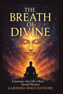 The Breath of Divine - A Profound Journey Into Life's Secret Wisdom  - A Journey into Life’s Most Sacred Mystery - One that Transforms Mind, Body, and Soul