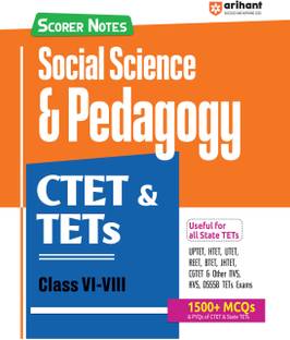 Arihant Scorer Notes Social Science & Pedagogy CTET & TETs Class 6�8 | For CTET, UPTET, HTET, REET, BTET, JTET, CGTET, KVS, DSSSB & All State TET Exams | 1500+ MCQs & PYQs | Based on Latest Exam Syllabus | English Medium