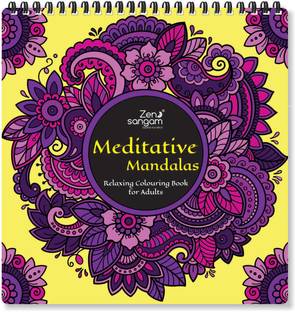 Zen Sangam Meditative Mandalas Relaxing Coloring Book for Adults ( Calming Henna and Floral Patterns and Doodles) â€“ Book 1 [Spiral-bound] Zen Sangam