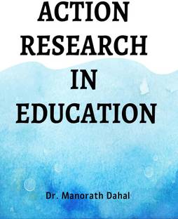 ACTION RESEARCH IN EDUCATION  - ACTION RESEARCH