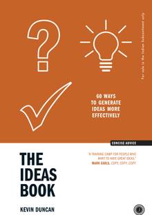 The Ideas Book: 60 ways to Generate Ideas more Effectively