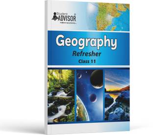 Geography Refresher Class 11 (CBSE)  - NCERT Text Book Geography Class 11 by Student Advisor