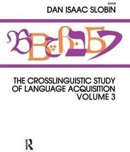 The Crosslinguistic Study of Language Acquisition