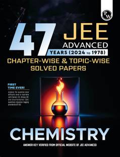 (Old Edition) PW 47 Years Chemistry Chapterwise and Topicwise Solved Papers PYQ of JEE Advanced 1978 to 2024