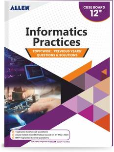 CBSE Informatics Practices Topicwise Solved papers from Previous Years for Class 12th