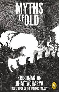 Myths of Old Book Three of the Tantric Trilogy