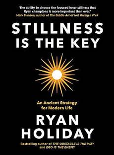 Stillness is the Key