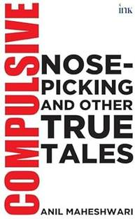 Compulsive Nose-Picking and Other True Tales