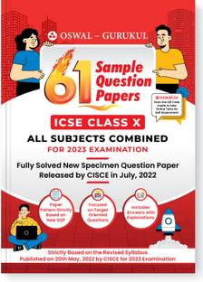 Oswal - Gurukul 61 Sample Question Papers for ICSE Class 10 Exam 2023 : Fully Solved New Specimen Question Paper & Reduced Syllabus (All Subjects), New SQP Pattern