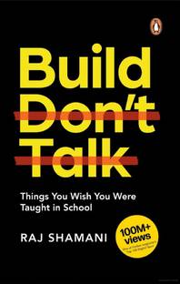 Build, Don't Talk  - Things You Wish You Were Taught in School