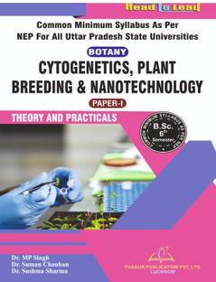 (BOTANY ), (Paper -1 ) CYTOGENETICS, PLANT BREEDING & NANOTECHNOLOGY B.SC 6th Sem All U.P State Nep2020 based syllabus book by thakur publication