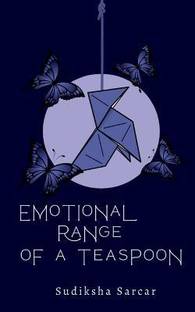 Emotional Range Of a Teaspoon