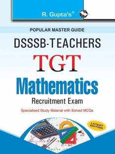 DSSSB: Teachers TGT Mathematics Recruitment Exam Guide