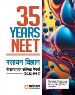 Arihant�35 Years NEET Previous Year Chapterwise Solved Papers Rasayan for NEET Exams 2024