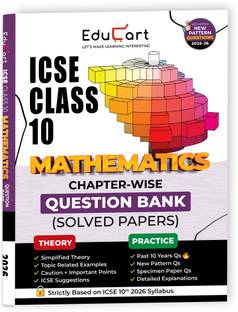 Educart ICSE Class 10 Mathematics Chapter-wise Question Bank (Solved Papers) 2025-26 - Strictly Based on New Syllabus 2026