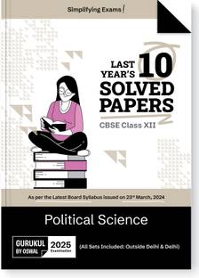 Gurukul By Oswal Political Science CBSE 10 Years Solved Papers Class 12 Exam2025  - Yearwise Board Solutions for Humanities Stream Political Science, All Sets Delhi & Outside