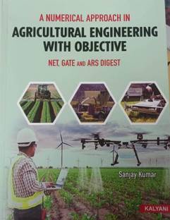 A NUMERICAL APPROACH IN AGRICULTURAL ENGINEERING WITH OBJECTIVE NET, GATE AND ARS DIGEST