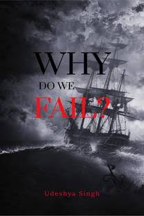 Why Do We Fail?  - "Failure is a natural part of the learning process, and it is often through our failures that we grow and learn the most"