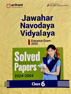 JAWAHAR NAVODAYA VIDYALAYA ENTRANCE EXAM 2025 SOLVED PAPERS 2024-2004 CLASS 6 ARIHANT PUBLICATIONS