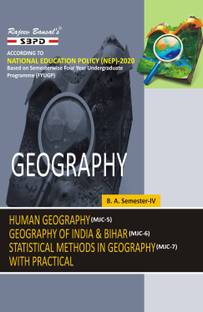 Geography  - Human Geography MJC-5 | Geography of India & Bihar MJC-6 | Statistical Methods in Geography with Practical MJC-7 Syllabus According to NEP FYUGP 1 Edition