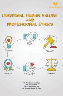 UNIVERSAL HUMAN VALUES AND PROFESSIONAL ETHICS
