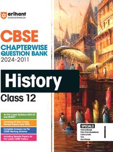 (Old Edition) Arihant CBSE Chapterwise Question Bank | History | (2024-2011) With Solutions For History Class 12th | Previous Year Questions (PYQ) | As Per The Latest CBSE Syllabus (2024-25) | All Main | Compt & Sample Papers up to 2024 | Key Ideas | Concept Enhancer | Common Mistakes | Class - 12th | History | Chapterwise Question Bank | For Exam 2024-25