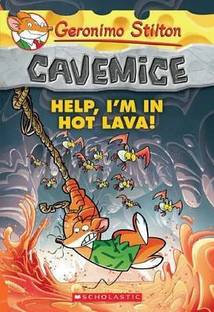Help! I'm in Hot Lava! (Geronimo Stilton Cavemice #3)