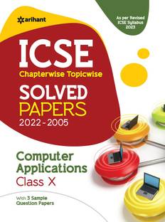ICSE Chapterwise-Topicwise Solved Papers Computer Applications Class 10 for 2023 Exam (As per Revised ICSE syllabus)