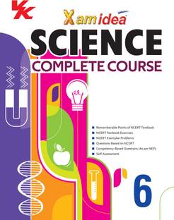 Xam idea Science Complete Course Book | Class 6 | Includes CBSE Question Bank and NCERT Exemplar (Solved) | NEP | Examination 2023-2024