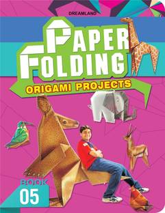 Paper Folding Part 5  - Illustrated Printed Origami Sheets | 64 Pages of Step-by-Step Easy Paper Folding Projects for Kids Ages 4-10 to Develop Creativity, Motor Skills, Concentration and Craft Imagination