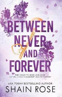 BETWEEN NEVER AND FOREVER
