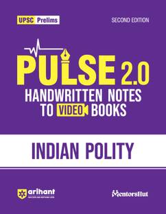 Arihant Pulse 2.0 Indian Polity For UPSC Prelims with Video Books, Facts, Maps, Flow Charts & Time Saving Notes I Second Edition