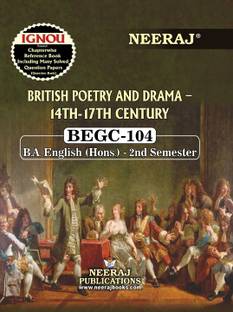 Neeraj Publications BEGC-104 BRITISH POETRY AND DRAMA - 14TH-17TH CENTURY Reference Books Based on IGNOU Syllabus [Flexibound] IGNOU Help Book with Solved Previous Years Question Papers and Important Exam Notes neerajignoubooks.com