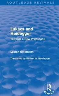 Lukacs and Heidegger (Routledge Revivals)