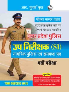 Uttar Pradesh Police: Sub Inspector (Naagrik Police/Platoon Commander/PAC and Fire Officer-II) Recruitment Exam Guide