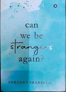 Can We be Strangers Again