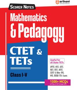 Arihant Scorer Notes: Study guide for Maths & Pedagogy CTET & TETs Class I-V | Fully Revised Edition