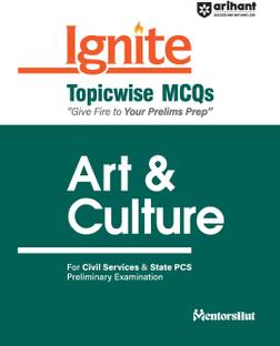 Arihant Ignite Series for UPSC Prelims- Topicwise MCQs for Art & Culture I For Civil Services & State PCS Prelims