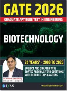 GATE Biotechnology 2026  - 26 Years (2000–2025) Chapter & Subject Wise Solved PYQs with Detailed Explanations | Best Seller Book for GATE Biotechnology 2026, Life Science & Biotechnology Exams in India | IFAS Publications