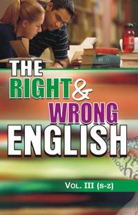 The Right & Wrong English: Vol. III (S to Z)