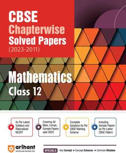 CBSE CHAPTERWISE SOLVED PAPER MATHEMATICS CLASS 12th (Edition12)  - CBSE Chapterwise Solved Papers 2023-2011 Mathematics Class 12th Fifth Edition
