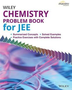 Wiley's Chemistry Problem Book for Jee  - * Crack JEE ! Wiley's Physical, Organic, Inorganic Chemistry Problem Book for Main & Advanced