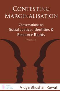 Contesting Marginalisation | Conversations on Social Justice, Identities and Resource Rights  - Conversations on Social Justice, Identities and Resource Rights