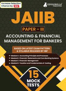 Accounting & Financial Management for Bankers - JAIIB Exam  - 2024 (Paper 3) - 15 Full Length Mock Tests (1500 Solved MCQs) with Free Access to Online Tests