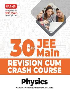 MTG 30 Days JEE Main Revision Cum Crash Course Physics Book For 2025 Exam with Previous Years Question Paper Included | Strictly Based on JEE Main Latest Syllabus