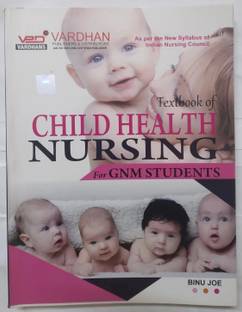 Textbook of Child Health Nursing for GNM Students  - Child Health Nursing: A Complete Textbook for GNM Students